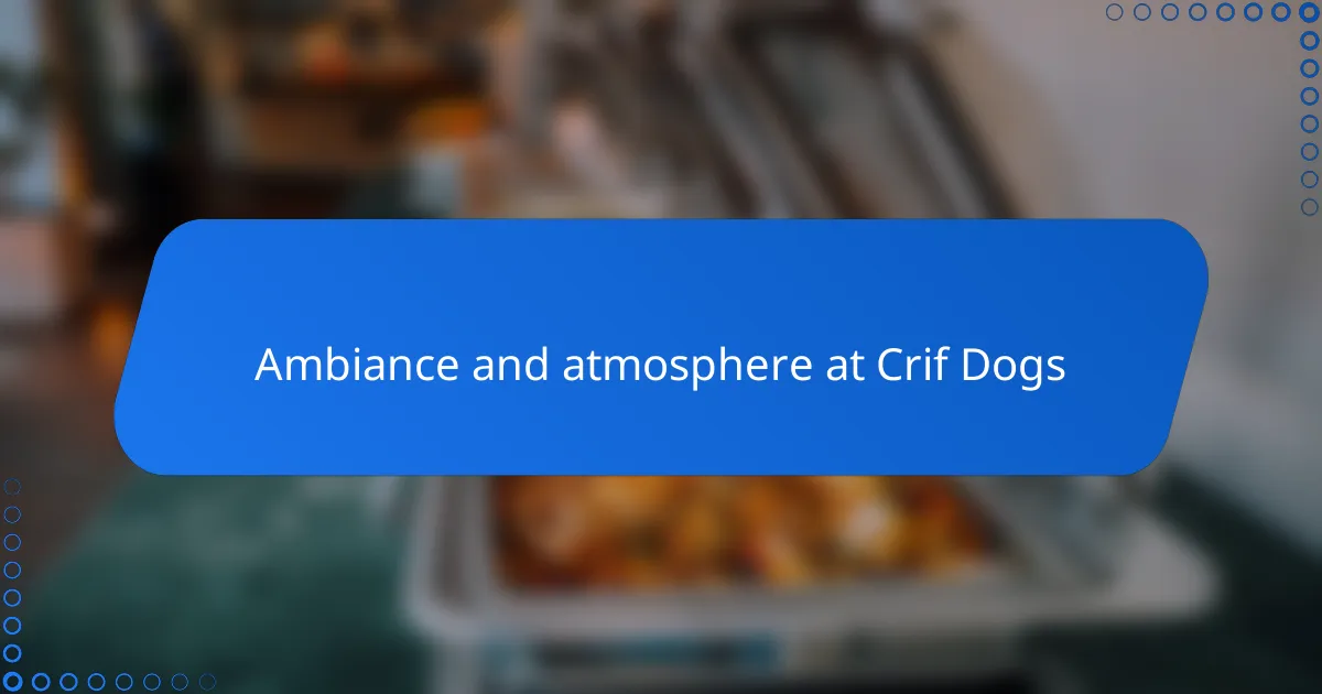 Ambiance and atmosphere at Crif Dogs