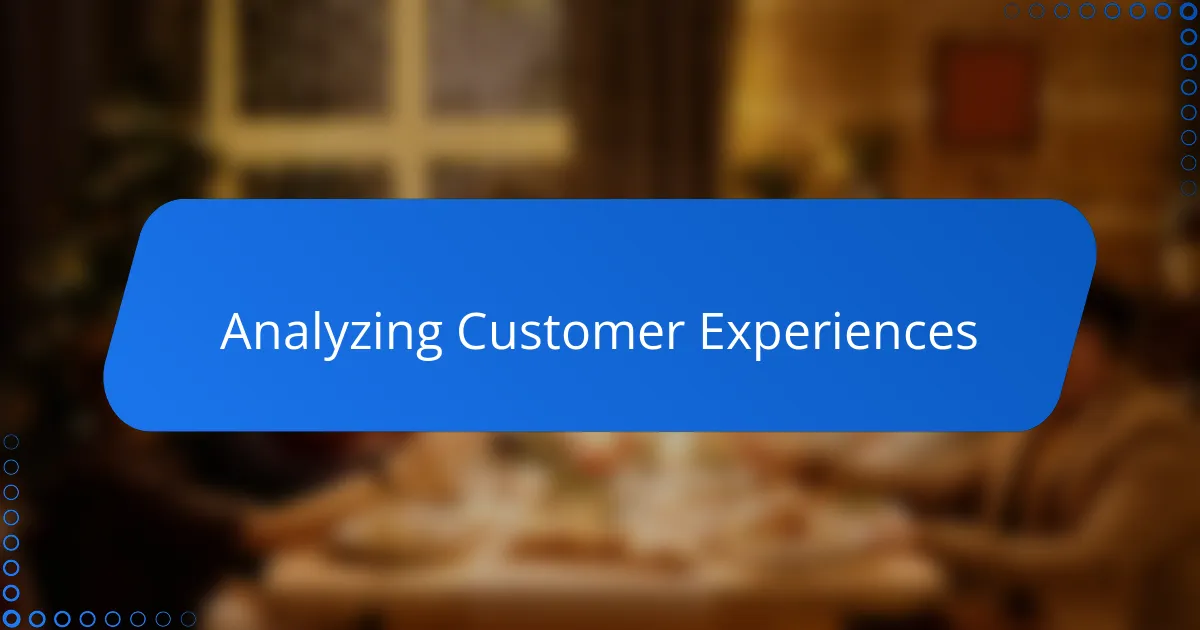 Analyzing Customer Experiences