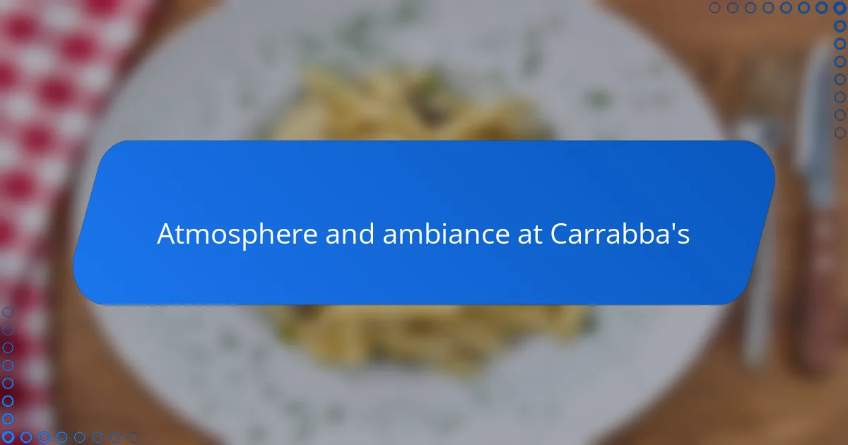 Atmosphere and ambiance at Carrabba's