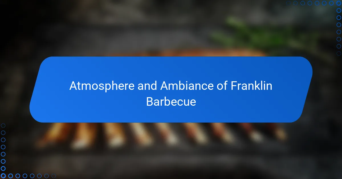 Atmosphere and Ambiance of Franklin Barbecue