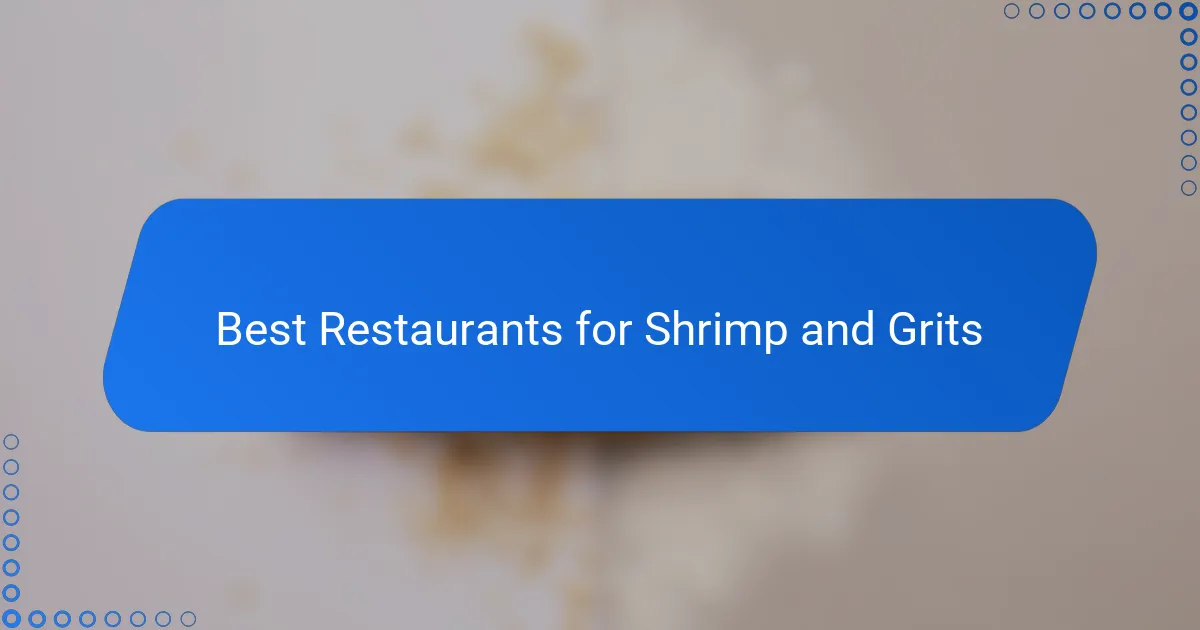 Best Restaurants for Shrimp and Grits