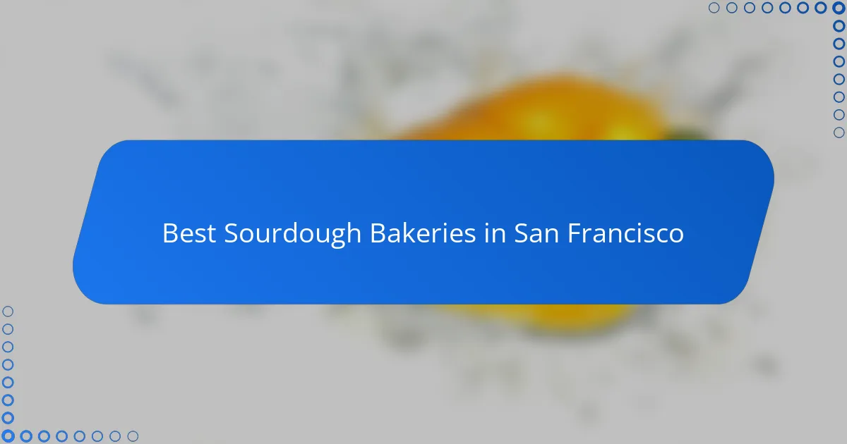 Best Sourdough Bakeries in San Francisco