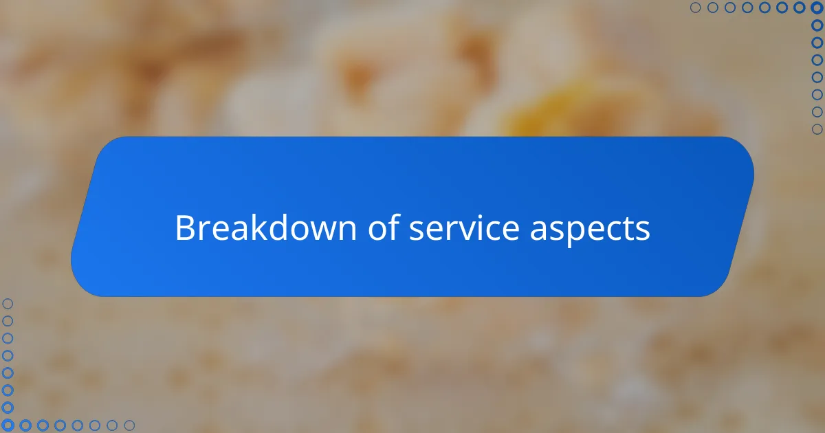 Breakdown of service aspects