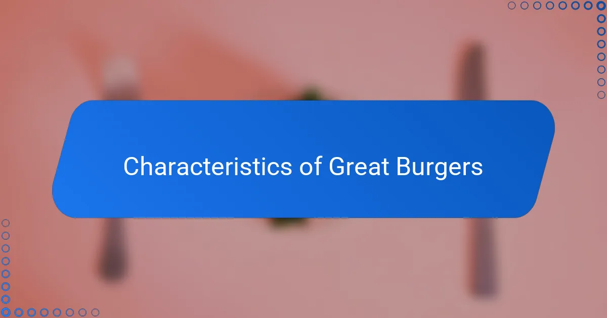 Characteristics of Great Burgers