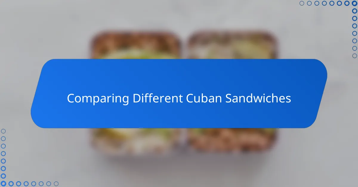 Comparing Different Cuban Sandwiches