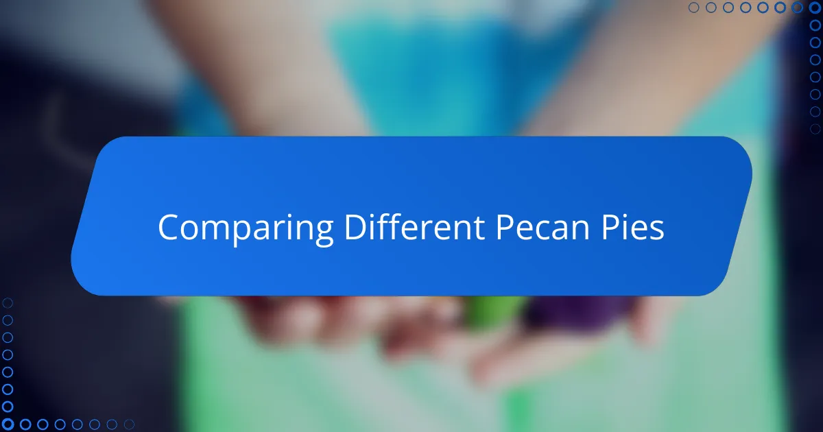 Comparing Different Pecan Pies
