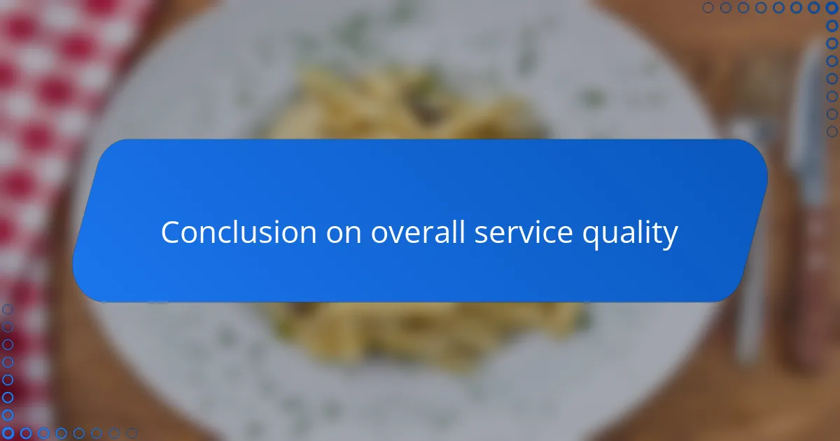 Conclusion on overall service quality