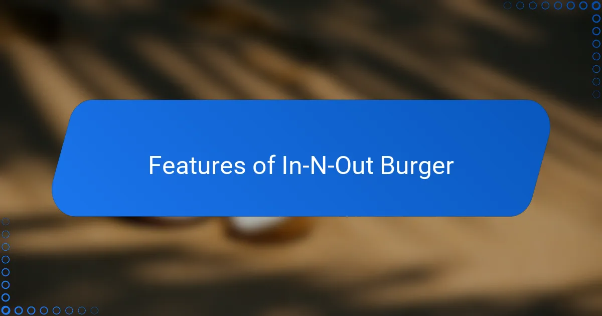 Features of In-N-Out Burger