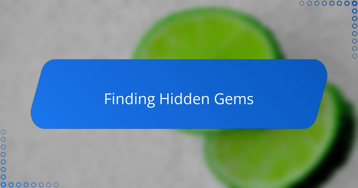 Finding Hidden Gems