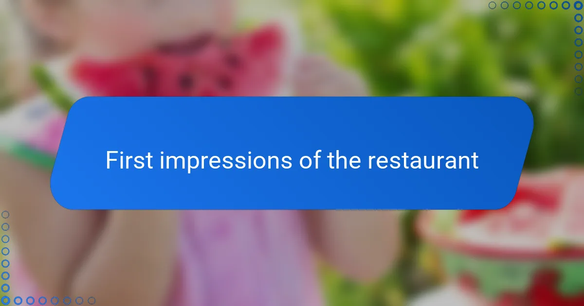 First impressions of the restaurant