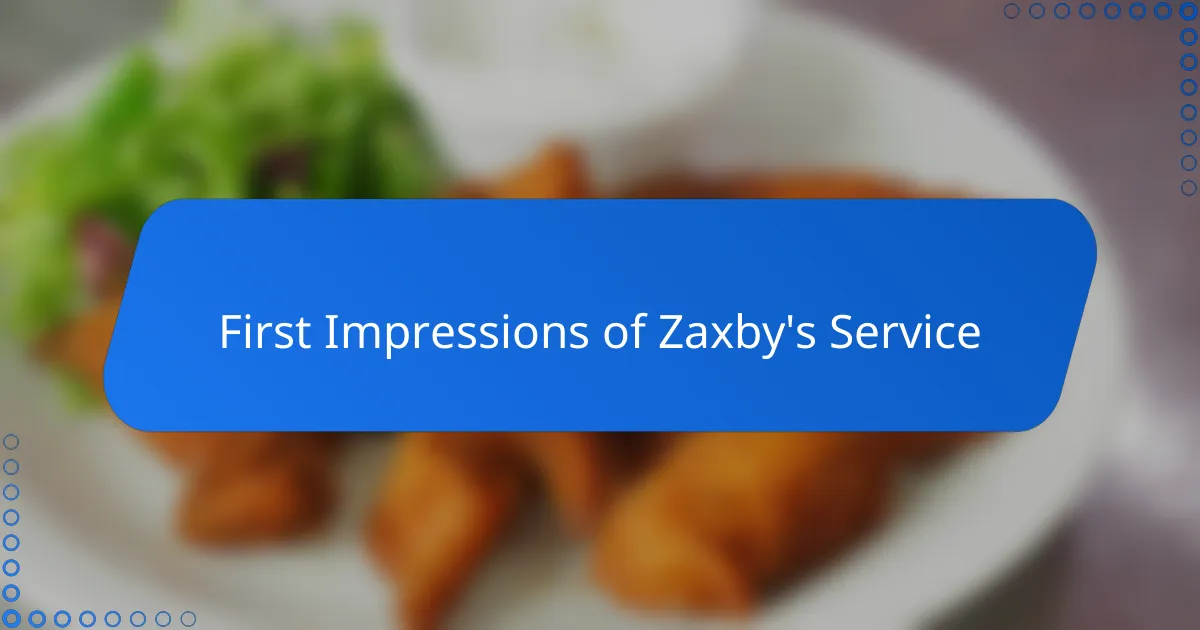 First Impressions of Zaxby's Service