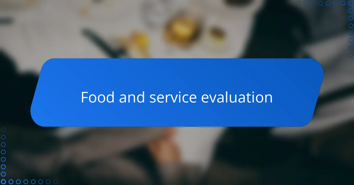 Food and service evaluation