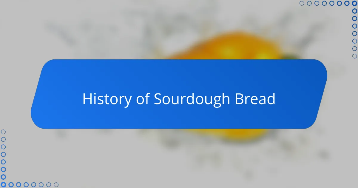 History of Sourdough Bread