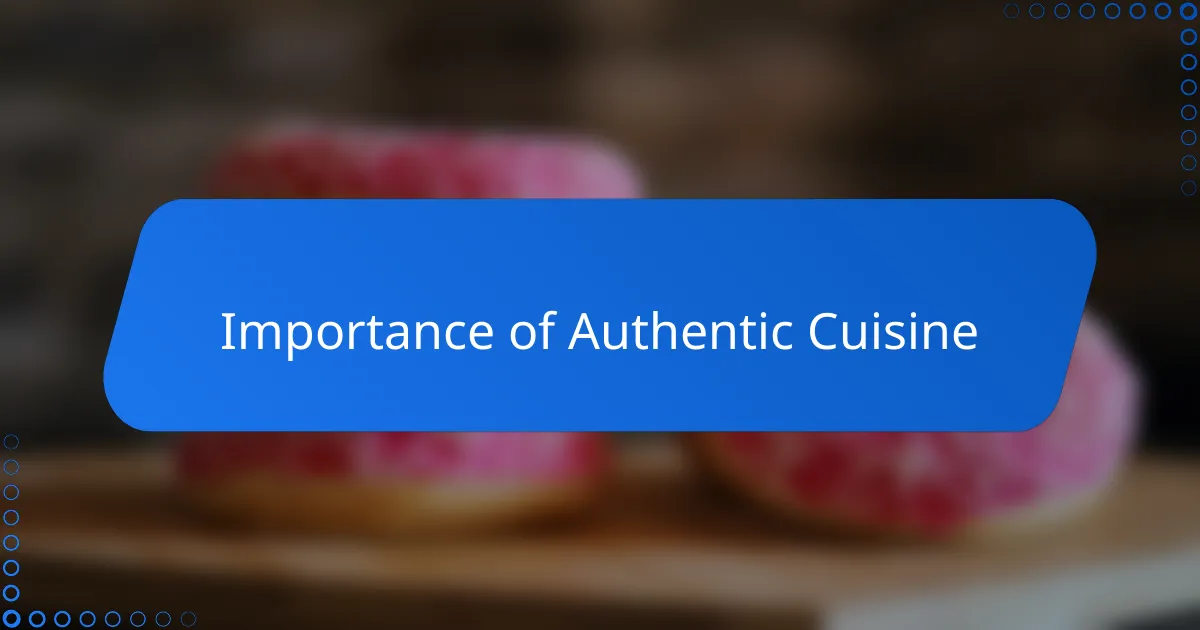Importance of Authentic Cuisine