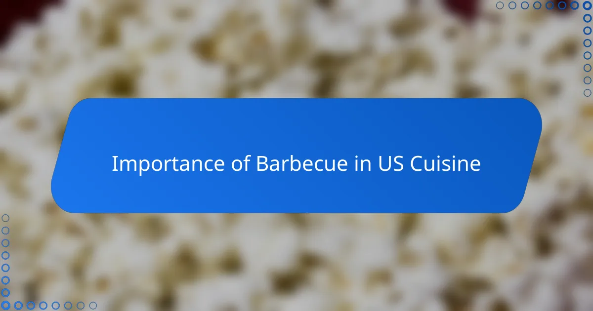 Importance of Barbecue in US Cuisine