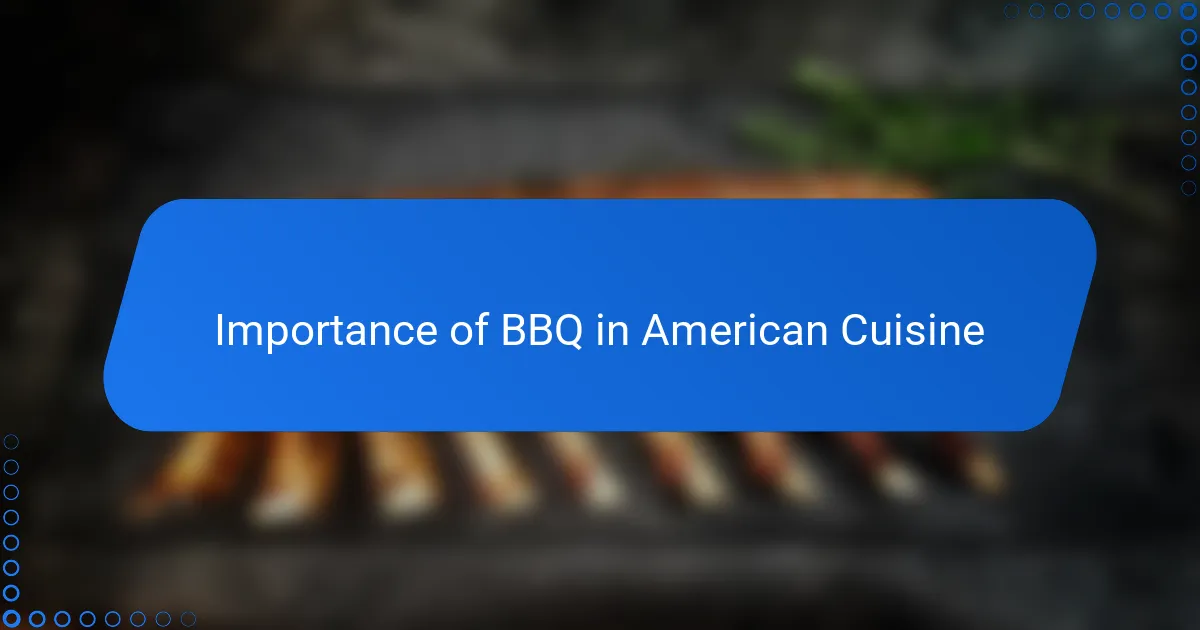 Importance of BBQ in American Cuisine