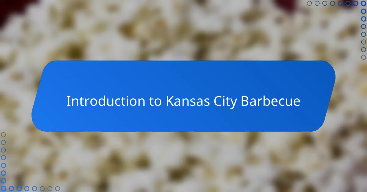 Introduction to Kansas City Barbecue