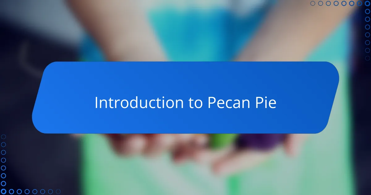 Introduction to Pecan Pie