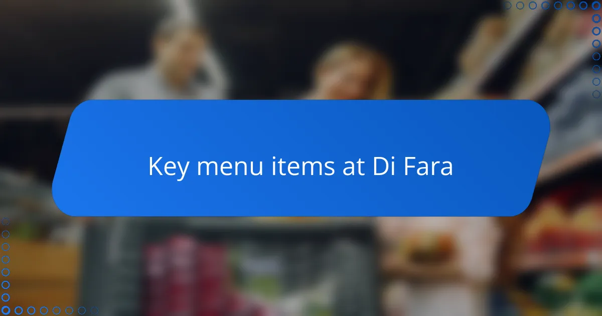 Key menu items at Di Fara