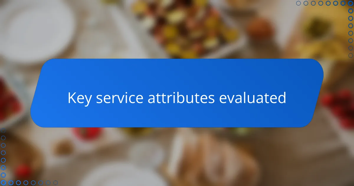 Key service attributes evaluated