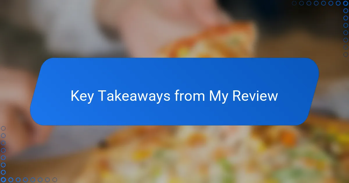 Key Takeaways from My Review