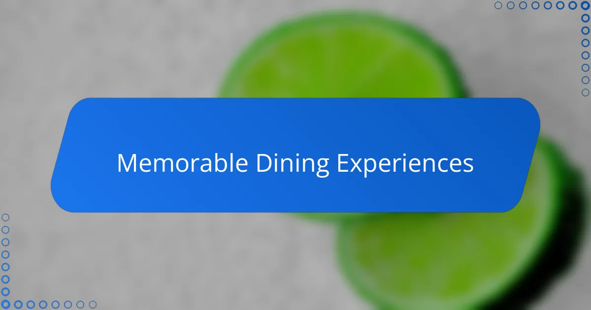 Memorable Dining Experiences