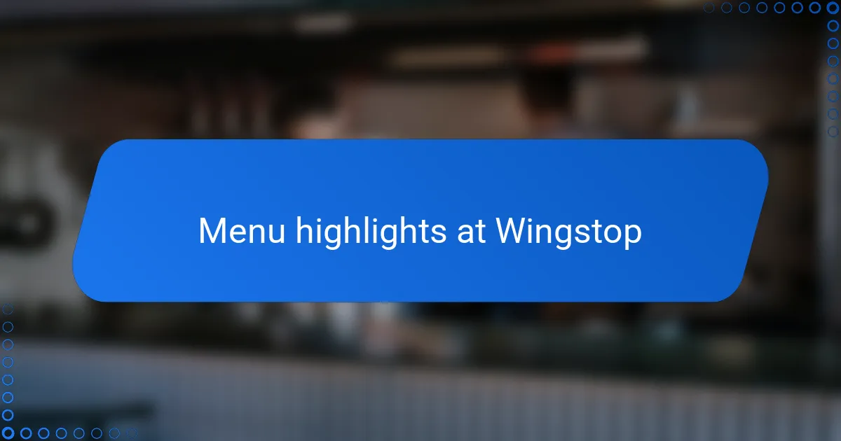 Menu highlights at Wingstop