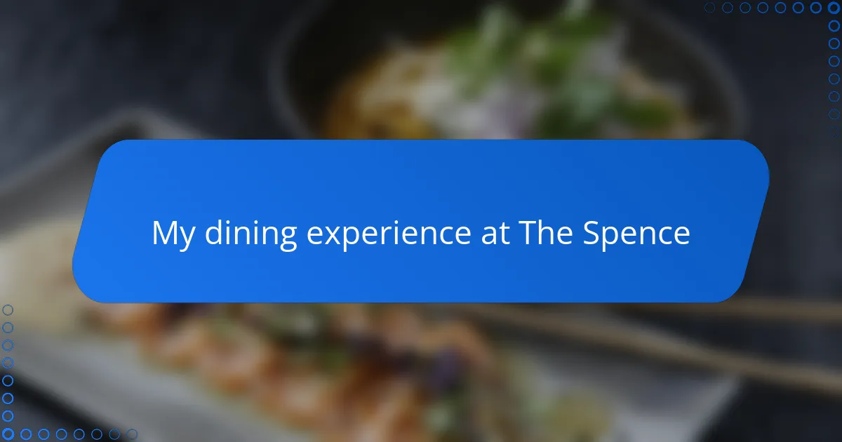 My dining experience at The Spence