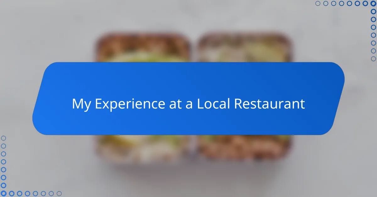 My Experience at a Local Restaurant
