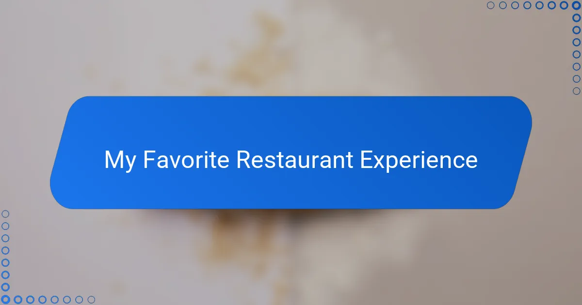 My Favorite Restaurant Experience