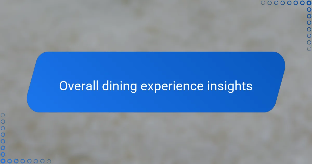 Overall dining experience insights