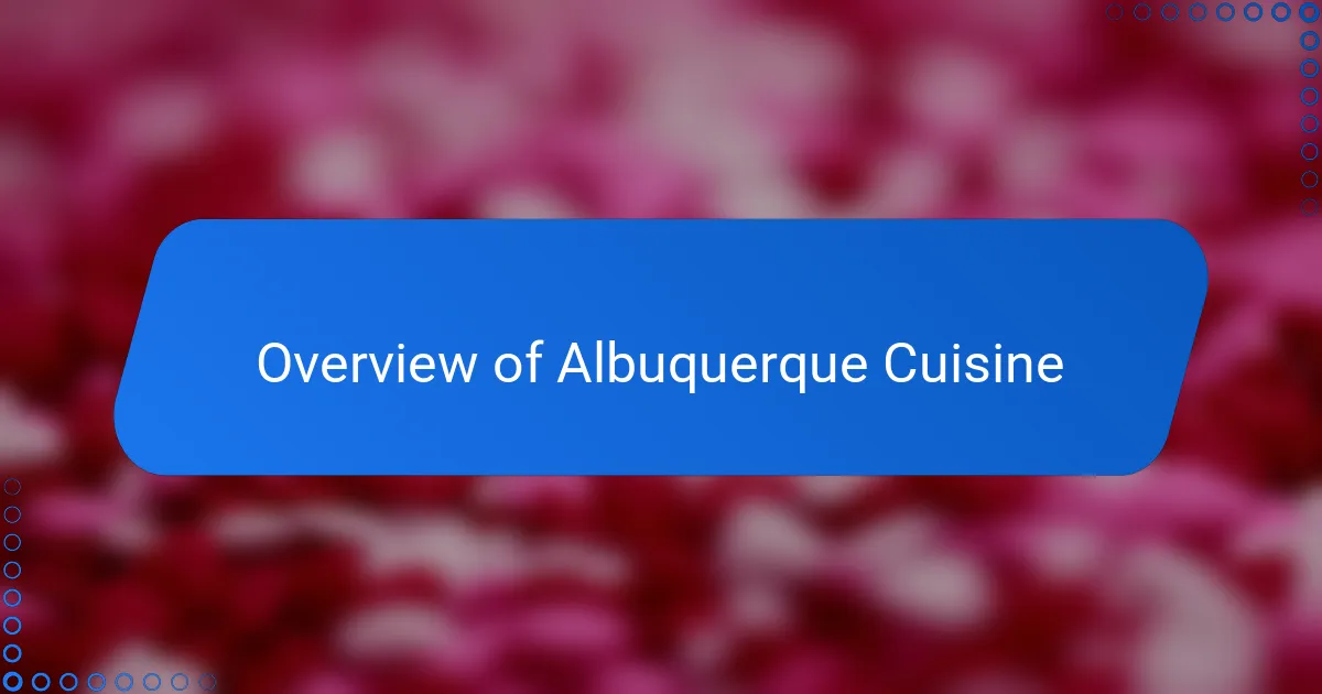 Overview of Albuquerque Cuisine