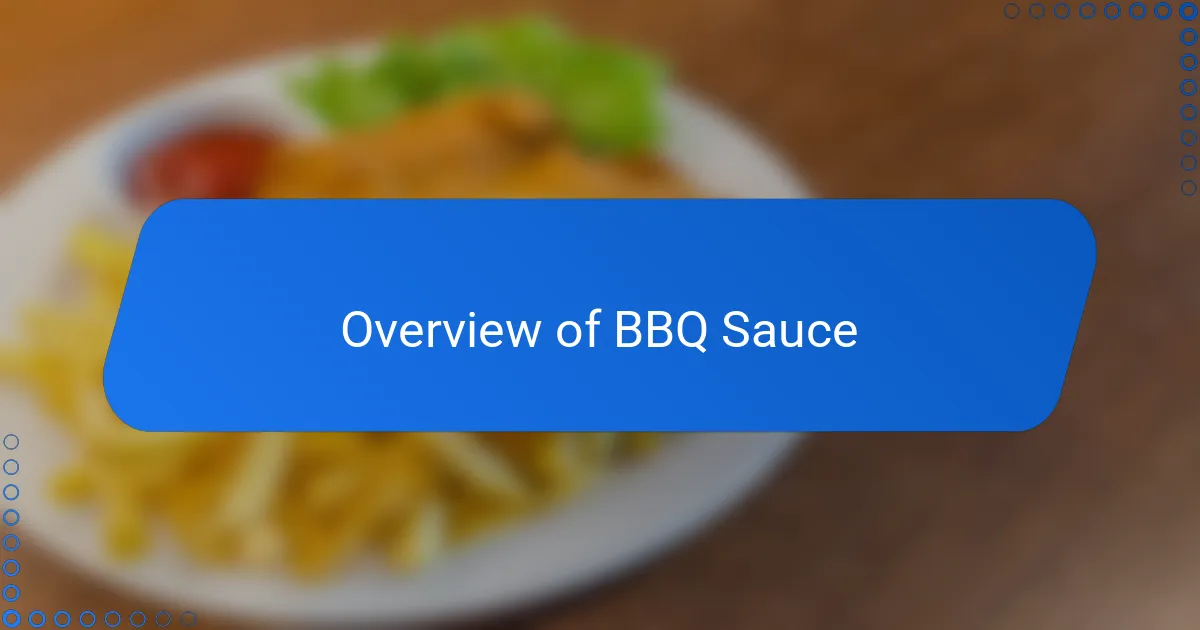 Overview of BBQ Sauce