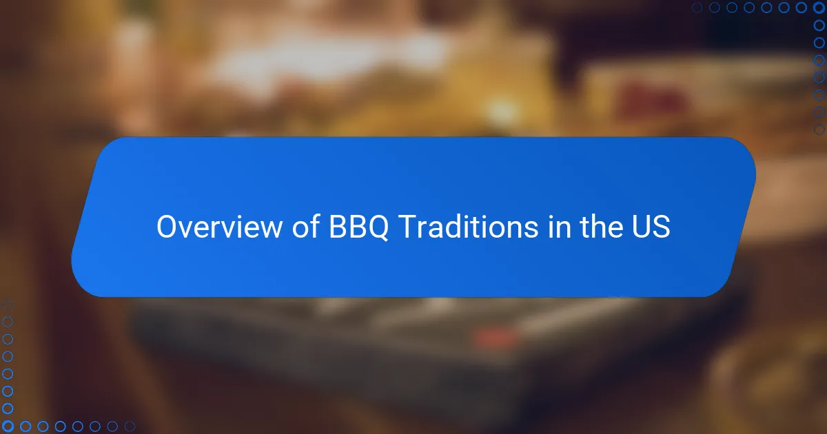 Overview of BBQ Traditions in the US