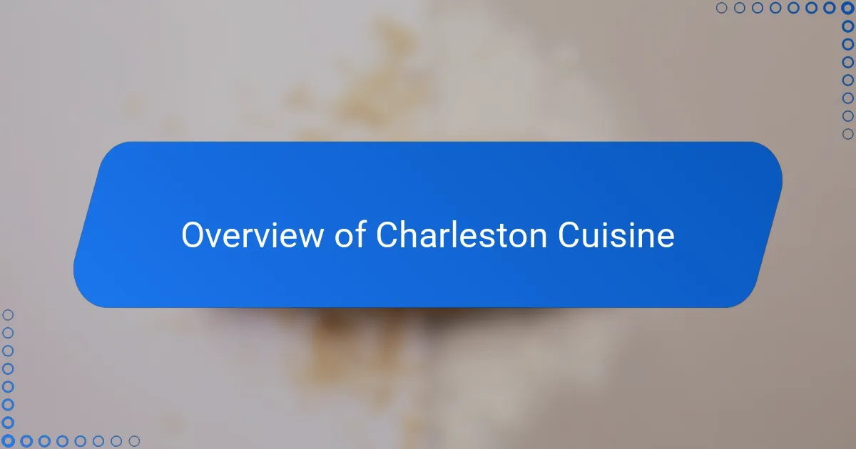 Overview of Charleston Cuisine