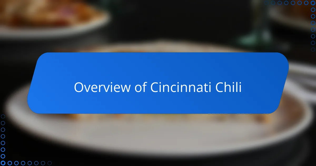 Overview of Cincinnati Chili