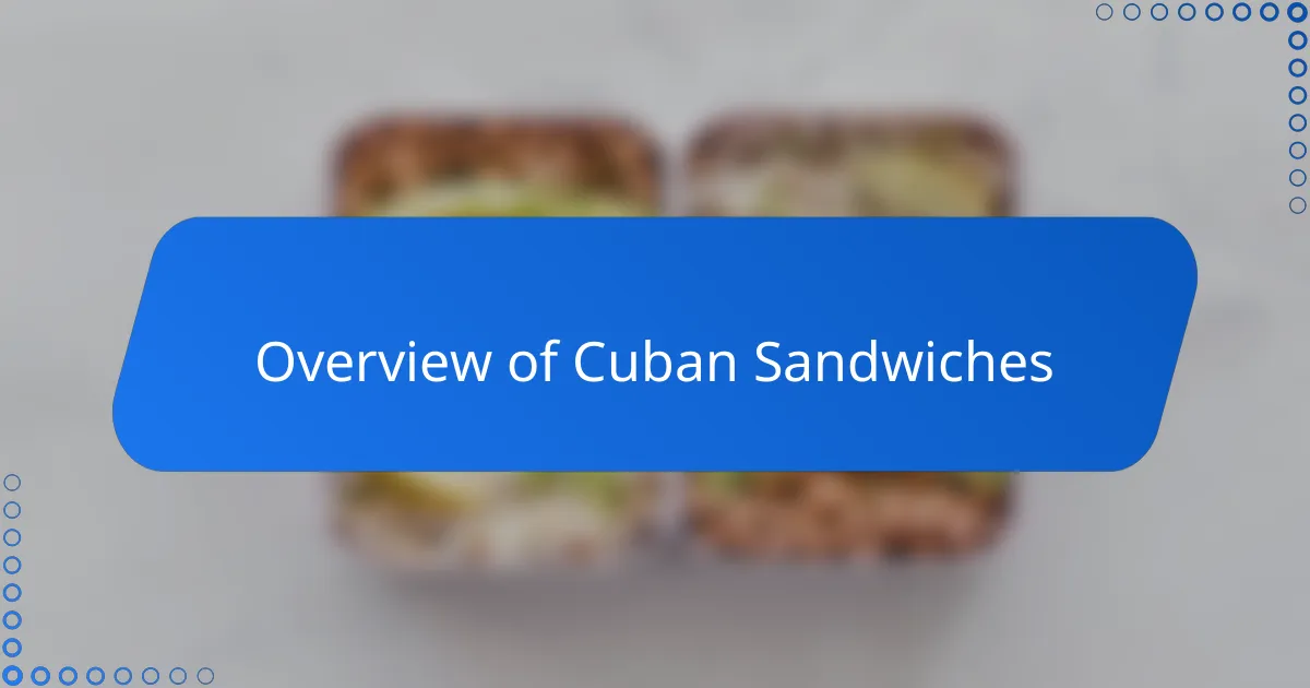 Overview of Cuban Sandwiches