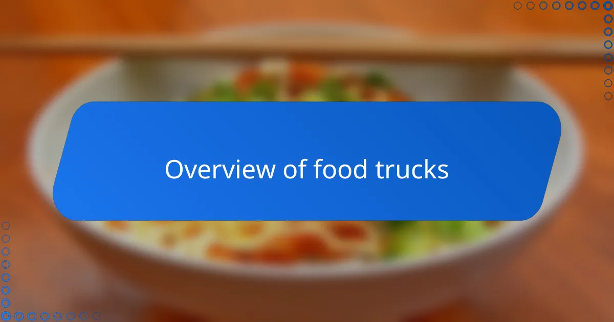 Overview of food trucks