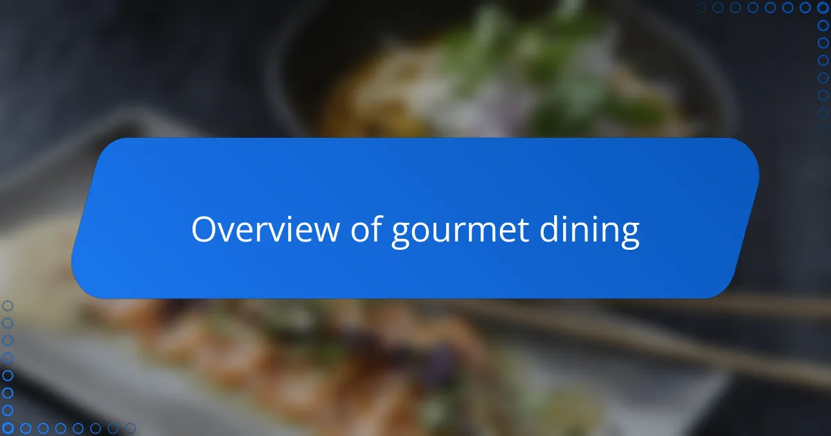 Overview of gourmet dining