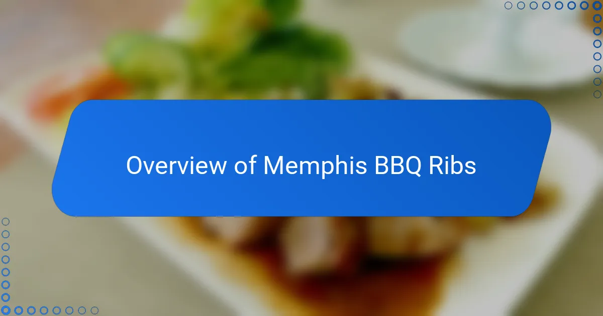 Overview of Memphis BBQ Ribs