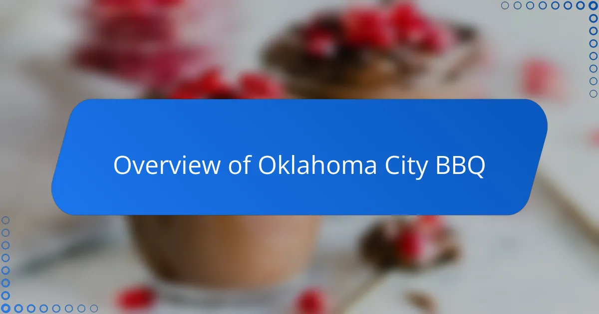 Overview of Oklahoma City BBQ