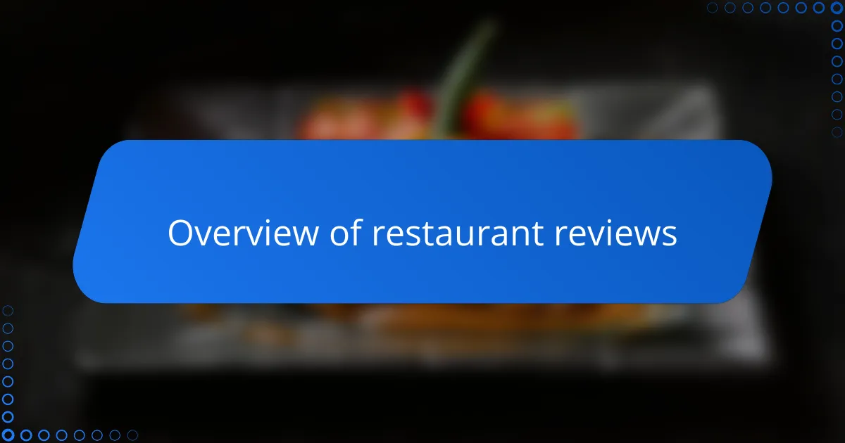 Overview of restaurant reviews