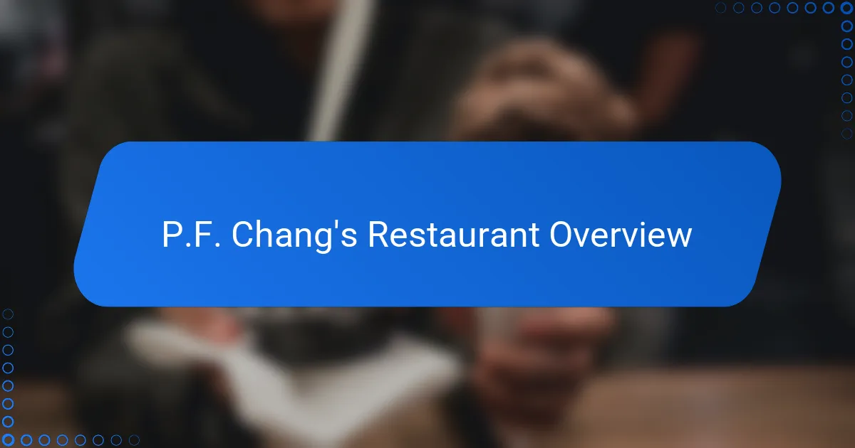 P.F. Chang's Restaurant Overview