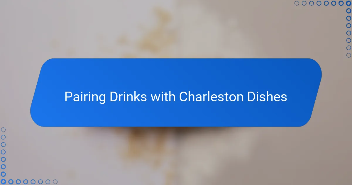 Pairing Drinks with Charleston Dishes