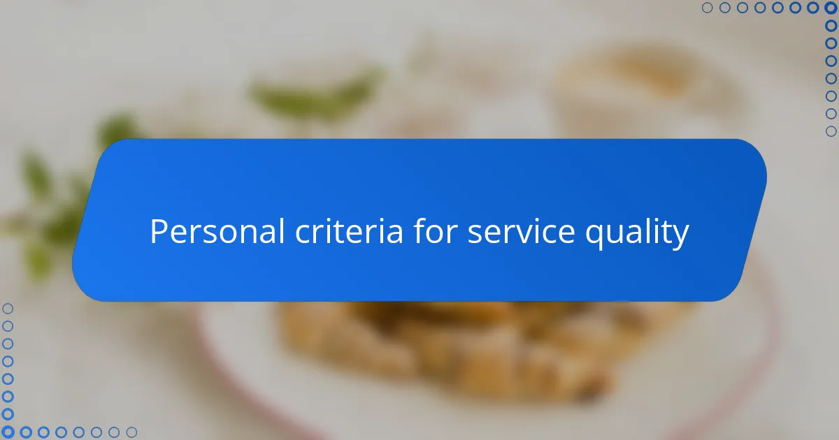Personal criteria for service quality