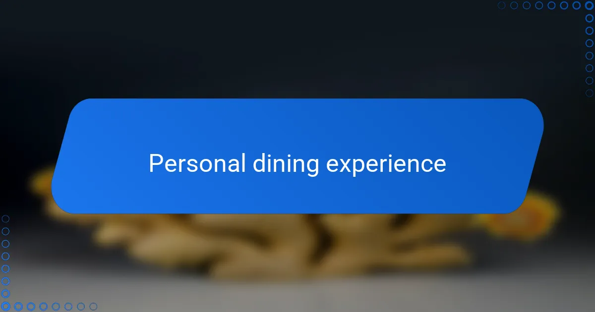 Personal dining experience