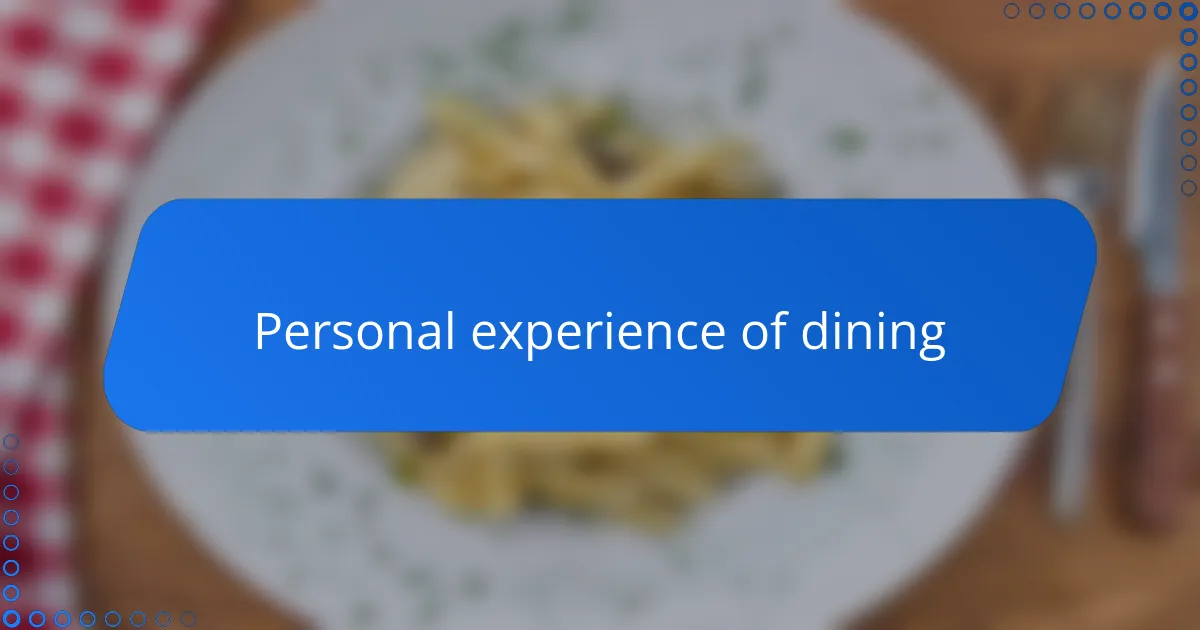 Personal experience of dining