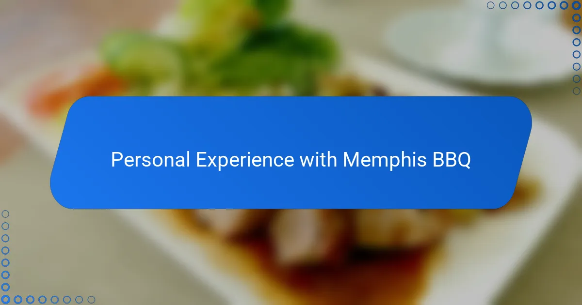 Personal Experience with Memphis BBQ