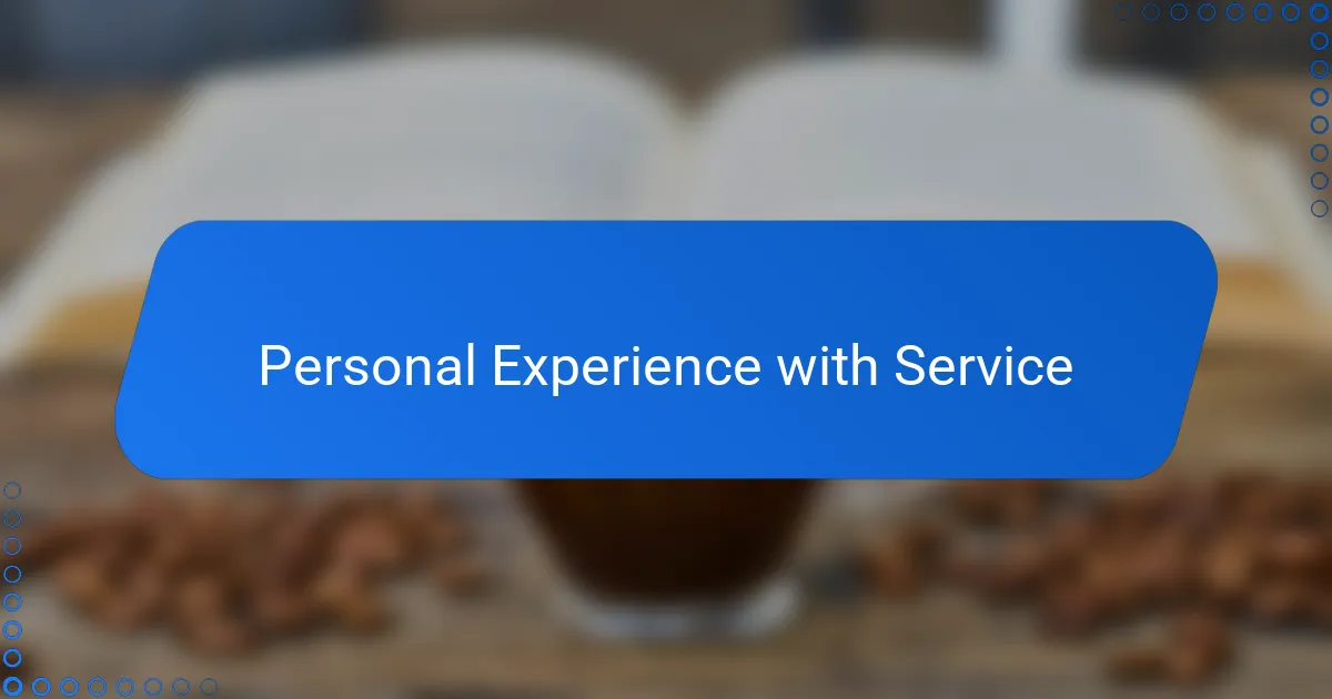Personal Experience with Service