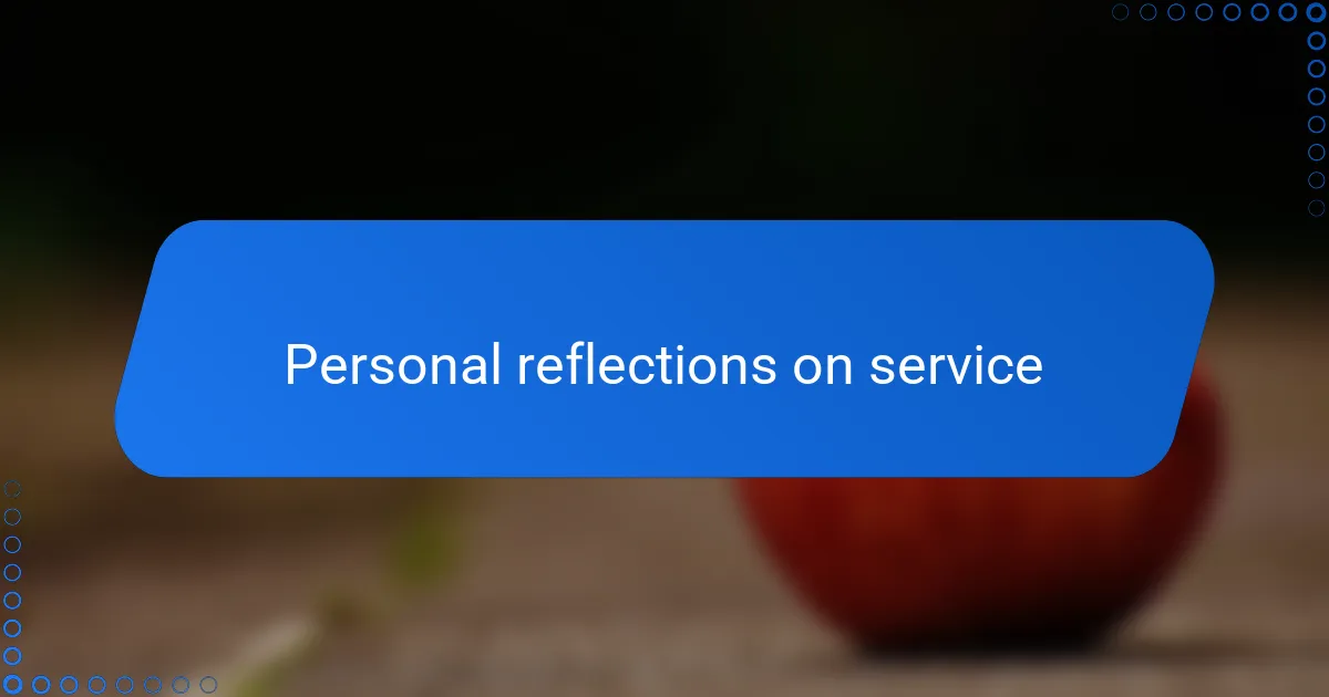 Personal reflections on service